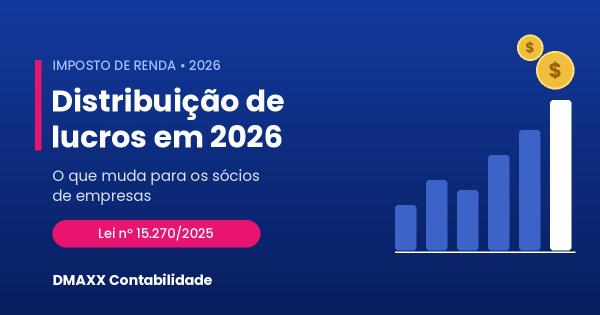 Distribuição de lucros em 2026: o que muda para os sócios de empresas